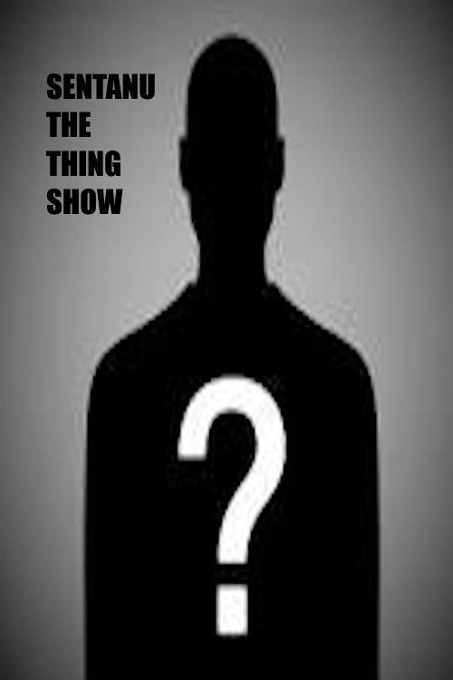 Sentanu the Thing Show filmyzilla