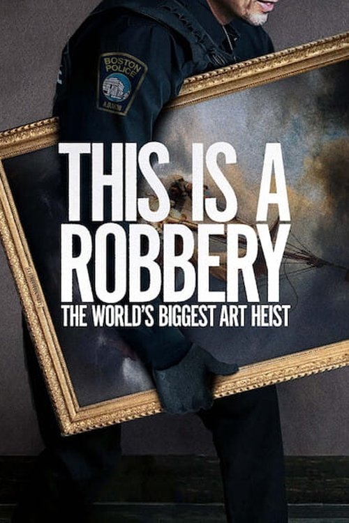 This Is a Robbery: The World's Biggest Art Heist filmyzilla
