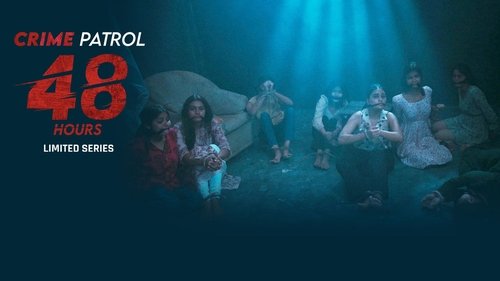 Crime Patrol 48 Hours