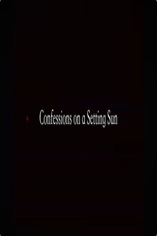 Confessions on a Setting Sun