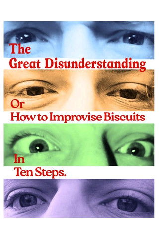 The Great Disunderstanding Or How To Improvise Biscuits In Ten Steps