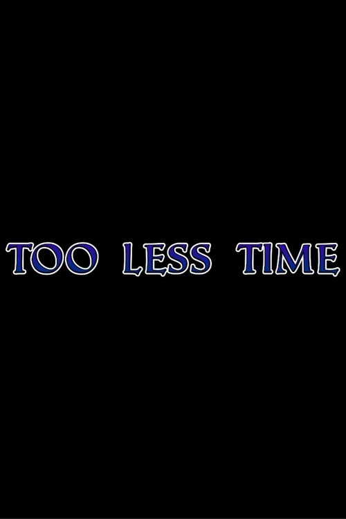 Too Less Time