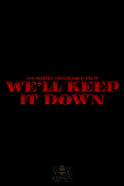 We'll Keep It Down